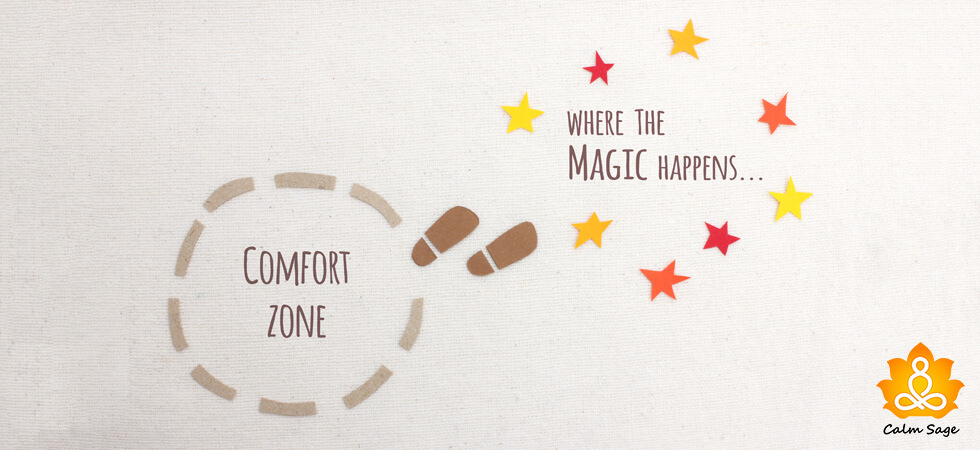 How to get out of your comfort zone