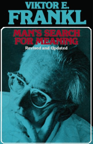 Man’s Search For Meaning