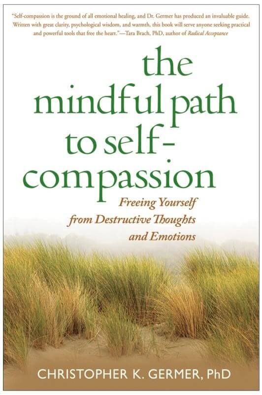 The Mindful Path to Self-compassion by Christopher Germer