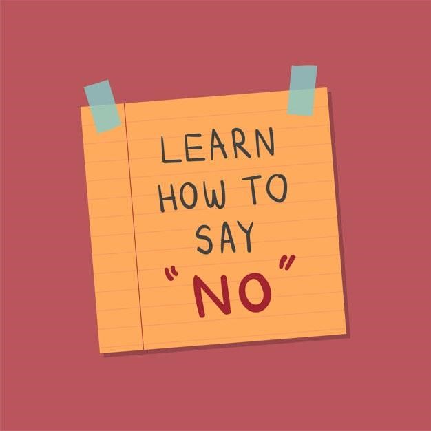 Learn When To Say “NO”