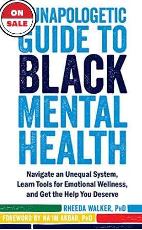 The Unapologetic Guide to Black Mental Health