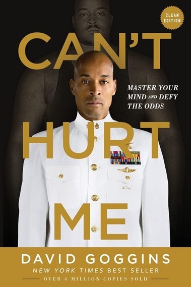 Can’t Hurt Me by David Goggins