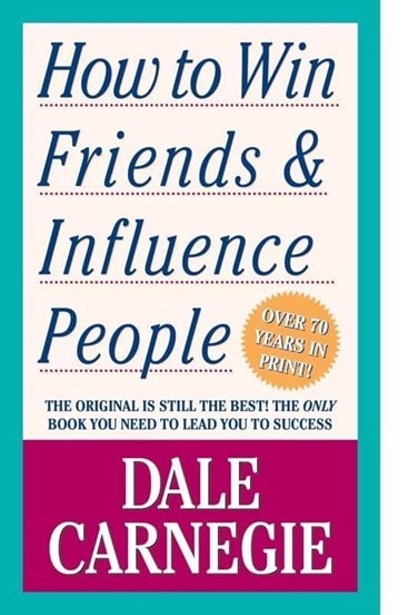 How to Win Friends and Influence People by Dale Carnegie